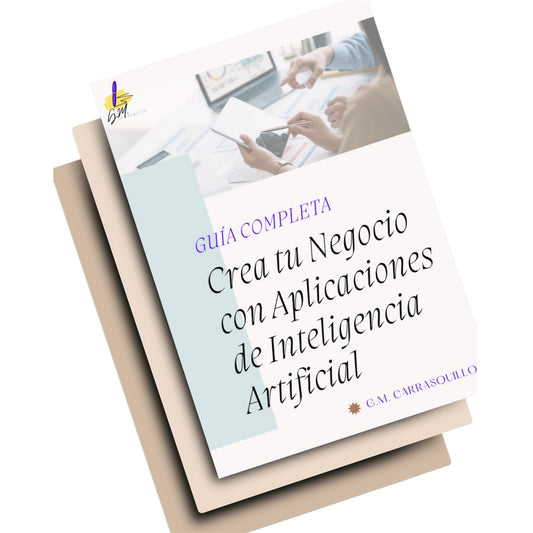 Guía Completa: Crea tu Negocio con Aplicaciones de Inteligencia Artificial